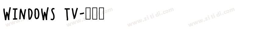 Windows TV字体转换